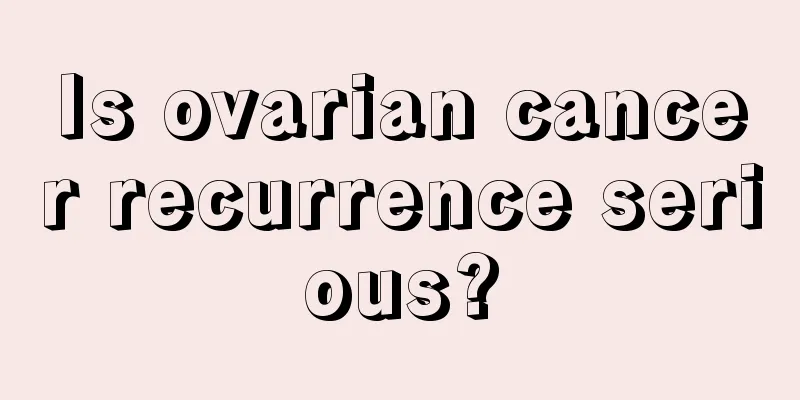 Is ovarian cancer recurrence serious?