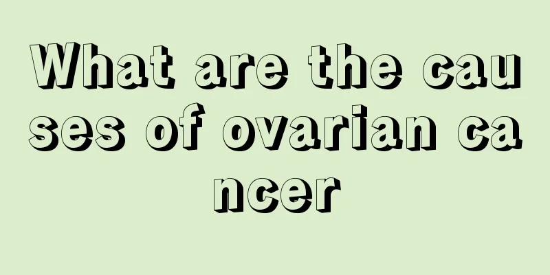 What are the causes of ovarian cancer