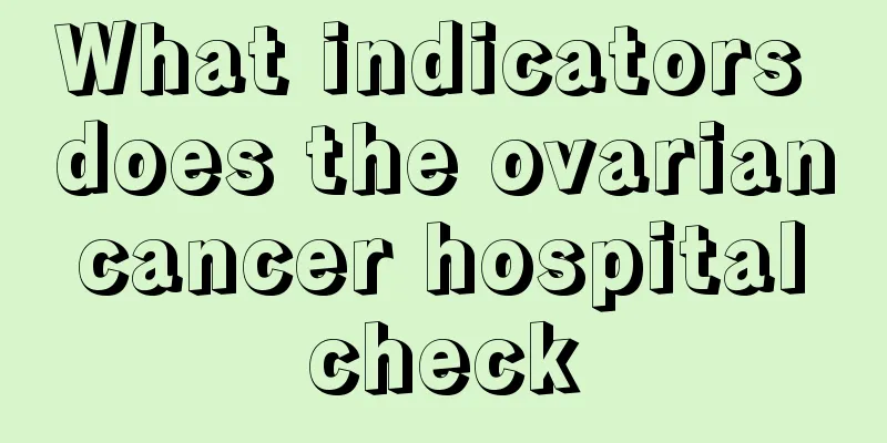 What indicators does the ovarian cancer hospital check