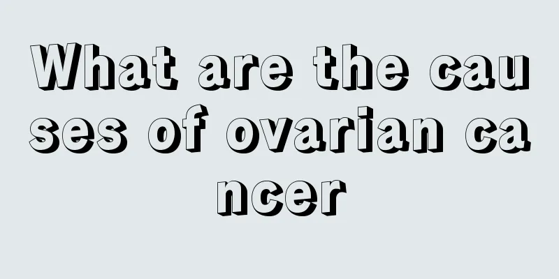 What are the causes of ovarian cancer