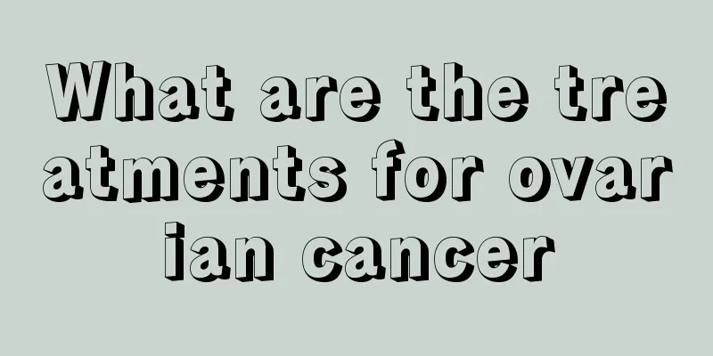 What are the treatments for ovarian cancer