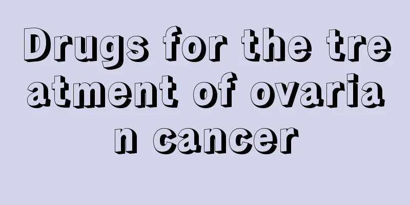 Drugs for the treatment of ovarian cancer