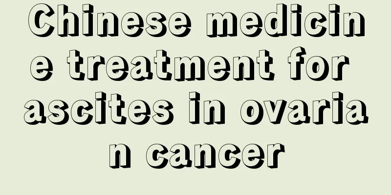 Chinese medicine treatment for ascites in ovarian cancer