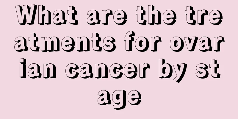 What are the treatments for ovarian cancer by stage