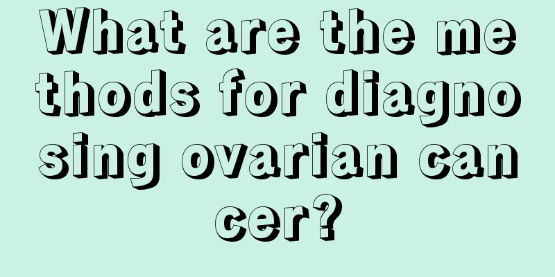 What are the methods for diagnosing ovarian cancer?