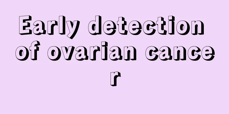 Early detection of ovarian cancer