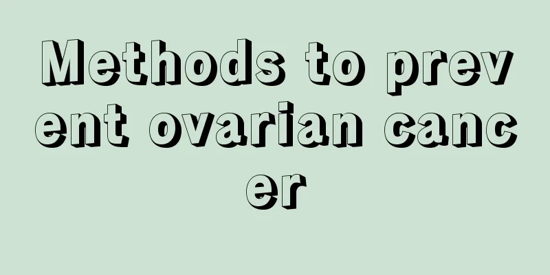Methods to prevent ovarian cancer