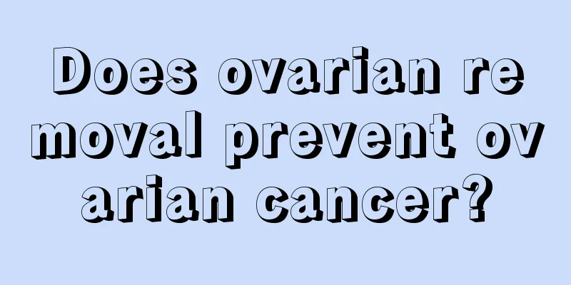 Does ovarian removal prevent ovarian cancer?