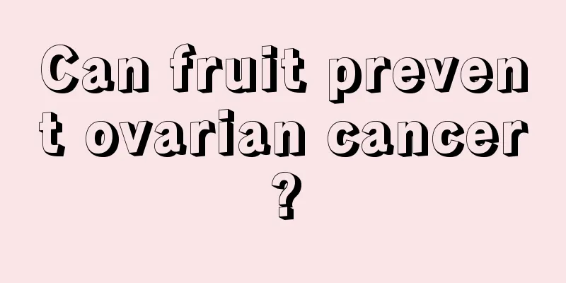 Can fruit prevent ovarian cancer?