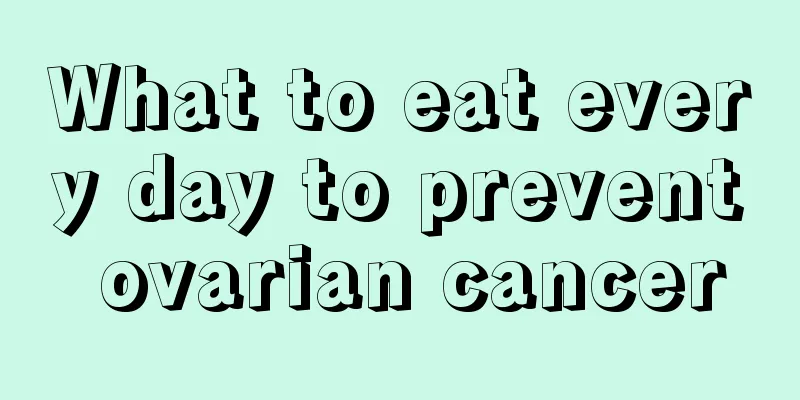 What to eat every day to prevent ovarian cancer