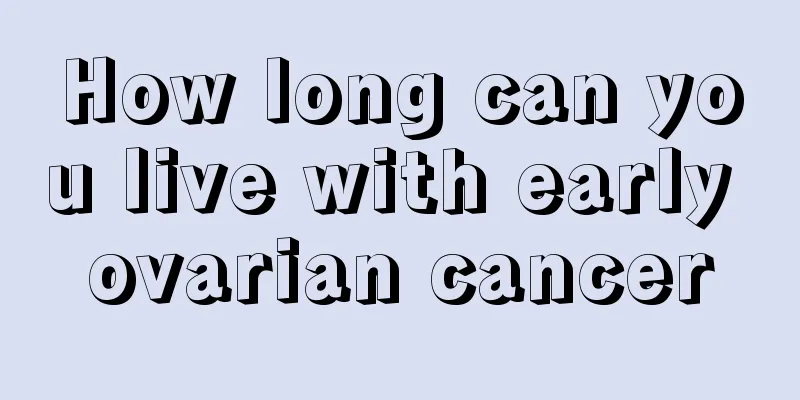 How long can you live with early ovarian cancer