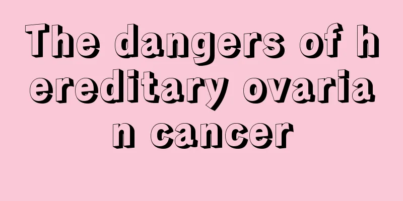 The dangers of hereditary ovarian cancer