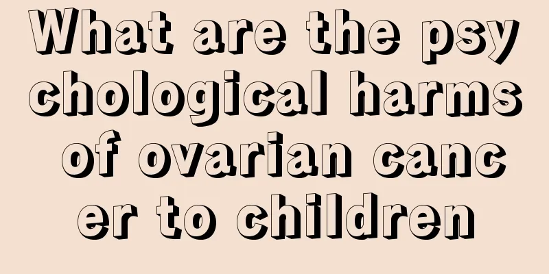 What are the psychological harms of ovarian cancer to children