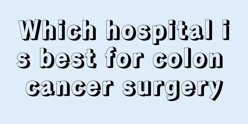 Which hospital is best for colon cancer surgery