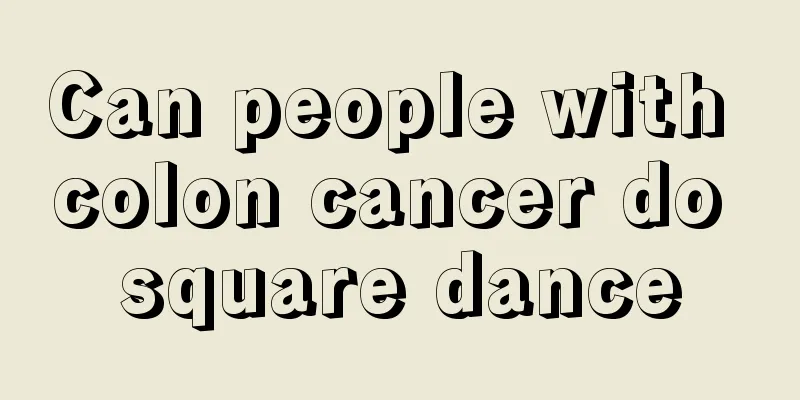 Can people with colon cancer do square dance