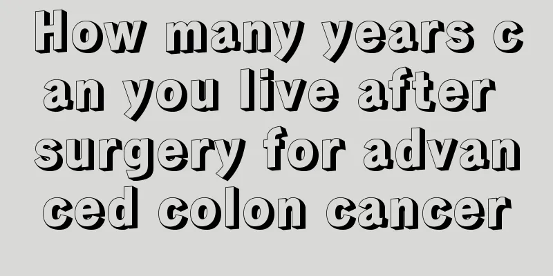 How many years can you live after surgery for advanced colon cancer