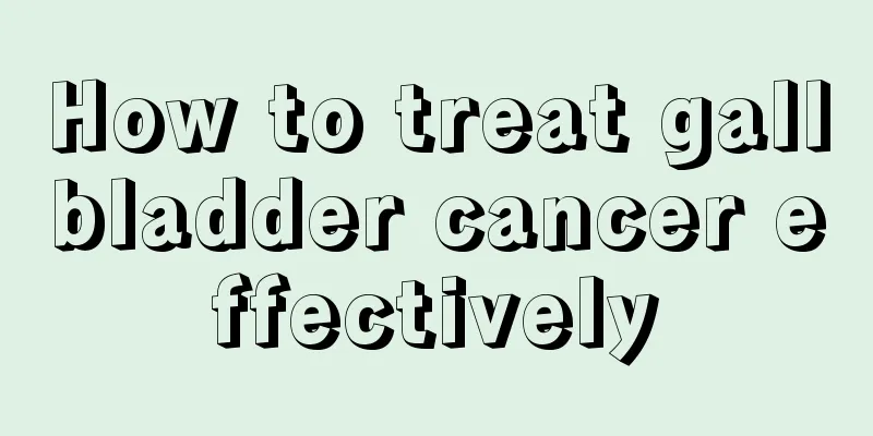 How to treat gallbladder cancer effectively