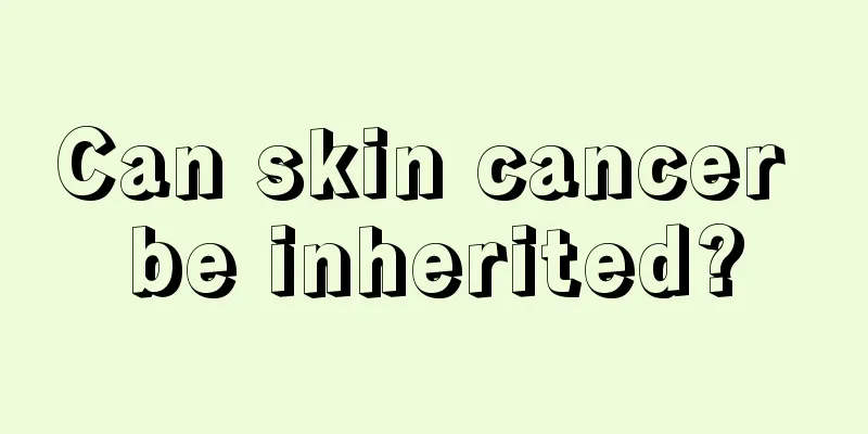 Can skin cancer be inherited?