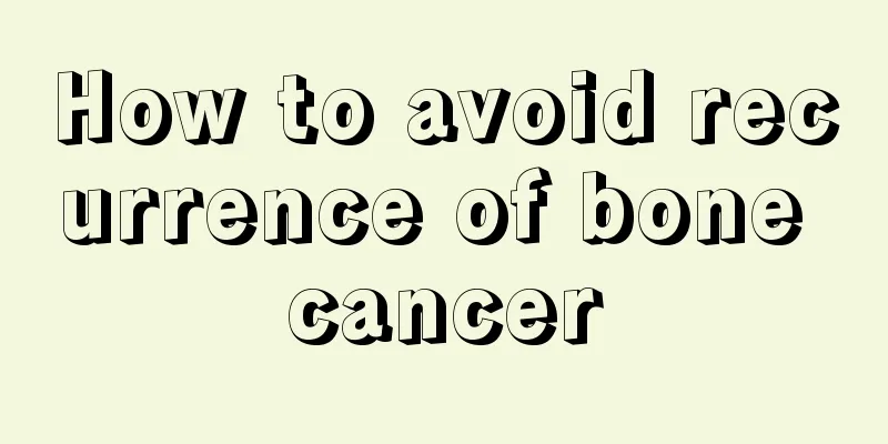 How to avoid recurrence of bone cancer