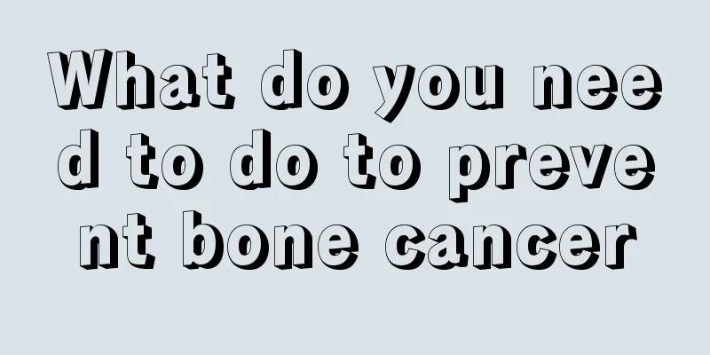 What do you need to do to prevent bone cancer