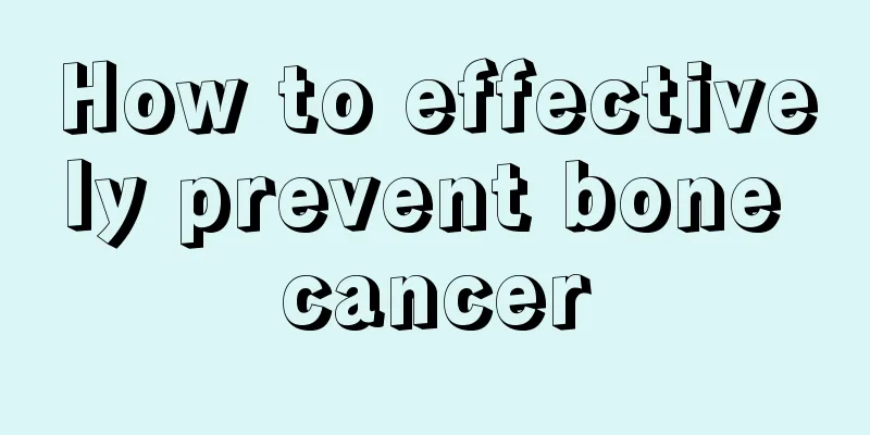 How to effectively prevent bone cancer