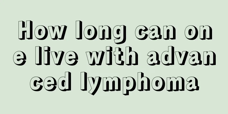 How long can one live with advanced lymphoma