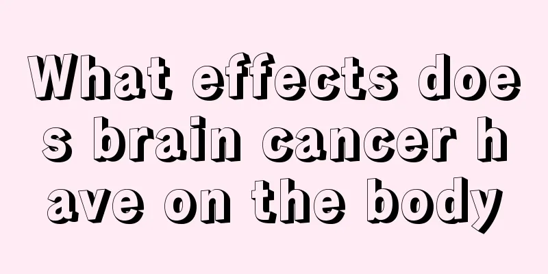 What effects does brain cancer have on the body