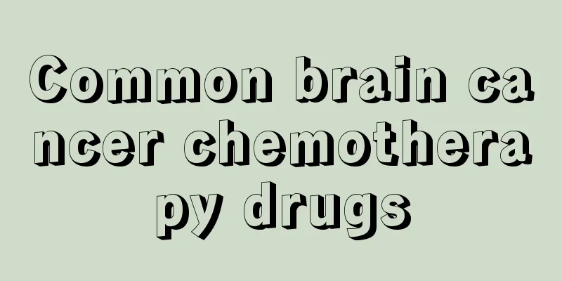 Common brain cancer chemotherapy drugs