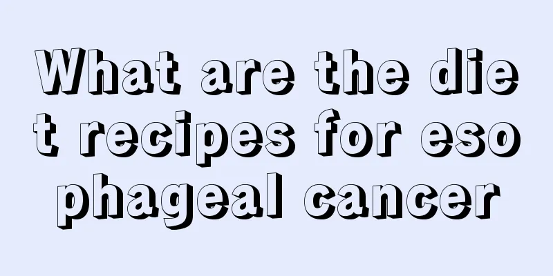 What are the diet recipes for esophageal cancer