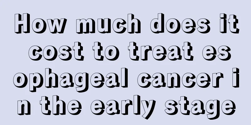 How much does it cost to treat esophageal cancer in the early stage
