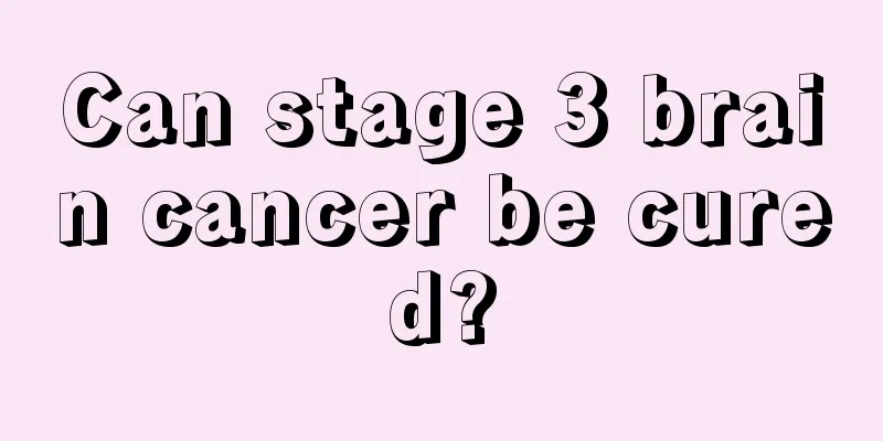 Can stage 3 brain cancer be cured?