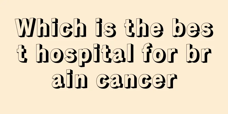 Which is the best hospital for brain cancer