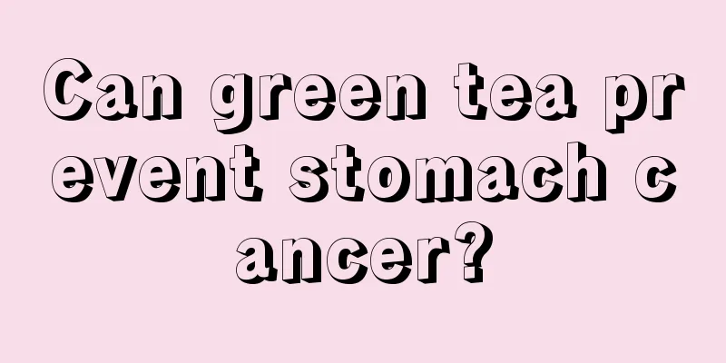Can green tea prevent stomach cancer?