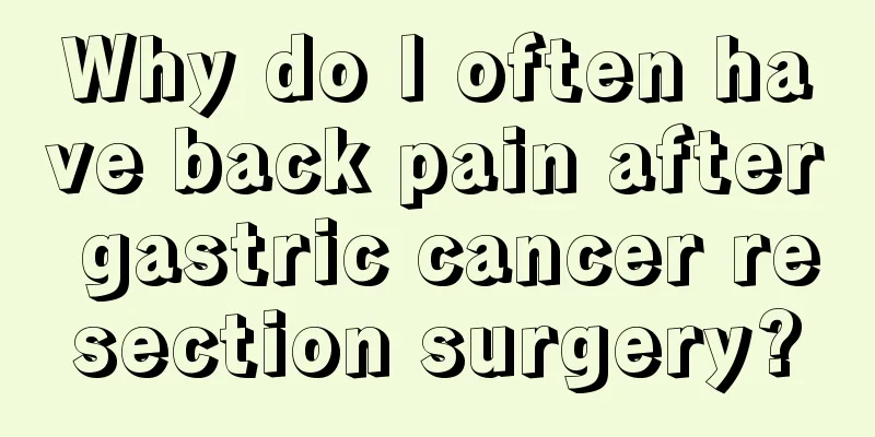 Why do I often have back pain after gastric cancer resection surgery?