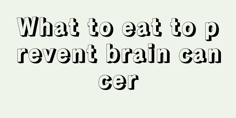What to eat to prevent brain cancer
