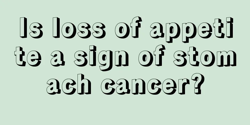 Is loss of appetite a sign of stomach cancer?