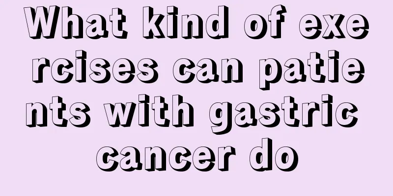 What kind of exercises can patients with gastric cancer do
