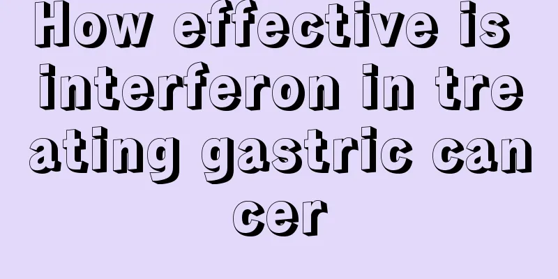 How effective is interferon in treating gastric cancer