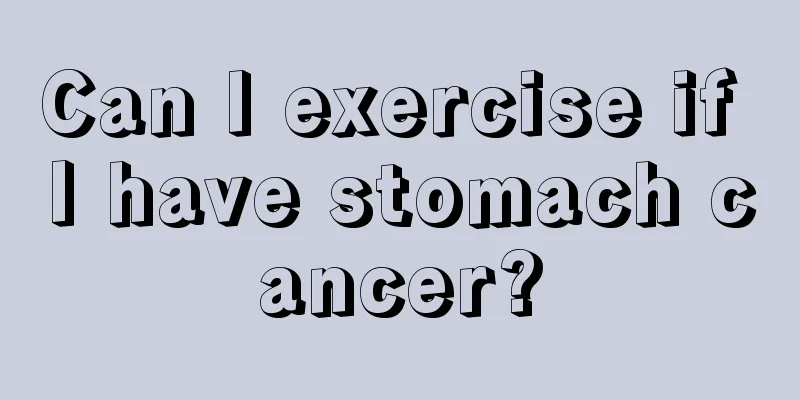 Can I exercise if I have stomach cancer?