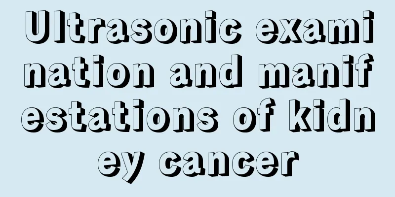 Ultrasonic examination and manifestations of kidney cancer