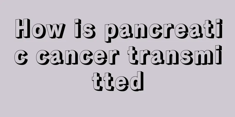 How is pancreatic cancer transmitted