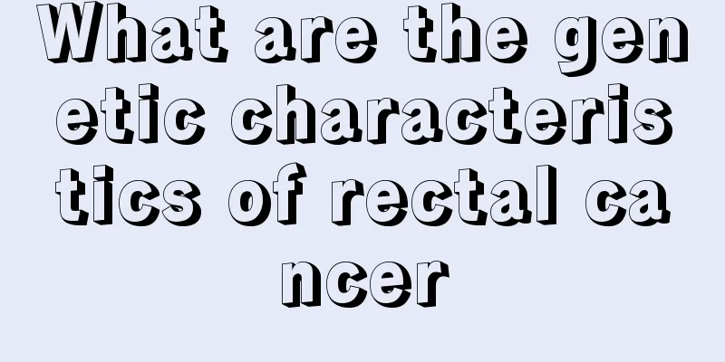 What are the genetic characteristics of rectal cancer