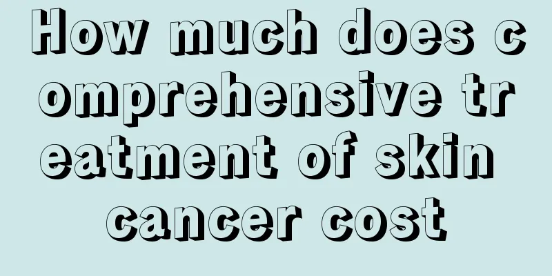 How much does comprehensive treatment of skin cancer cost