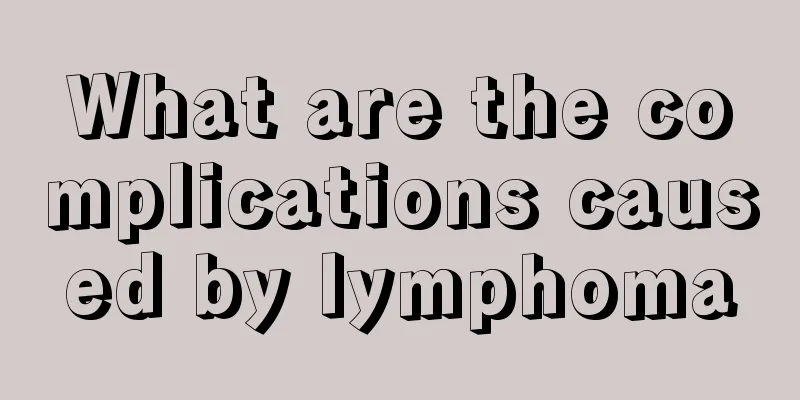 What are the complications caused by lymphoma