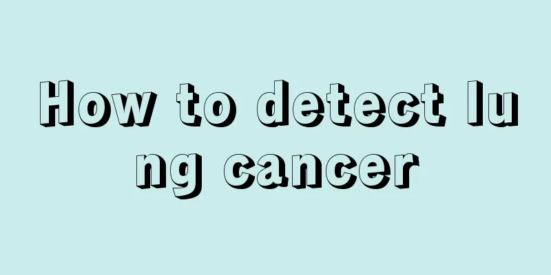 How to detect lung cancer