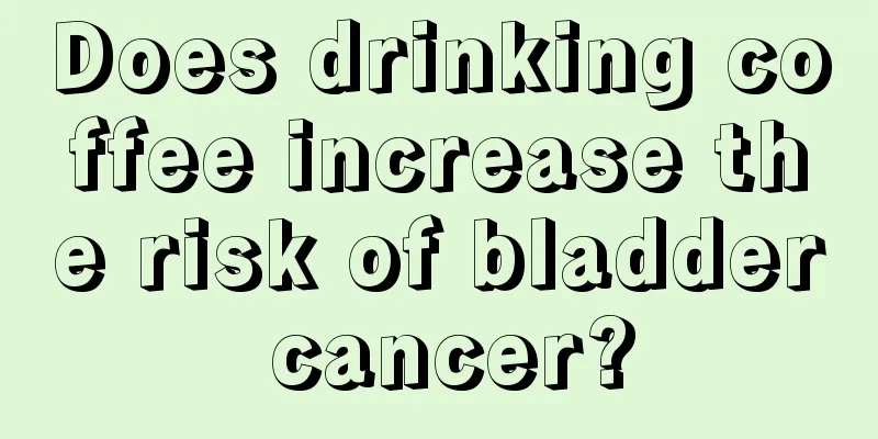 Does drinking coffee increase the risk of bladder cancer?