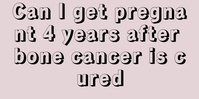 Can I get pregnant 4 years after bone cancer is cured