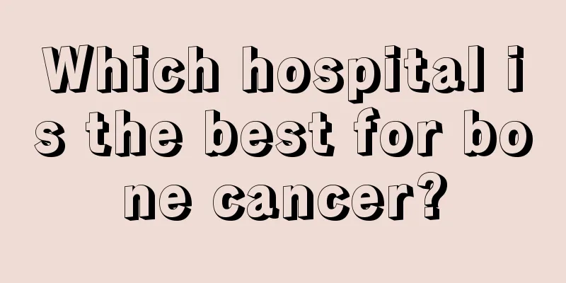 Which hospital is the best for bone cancer?