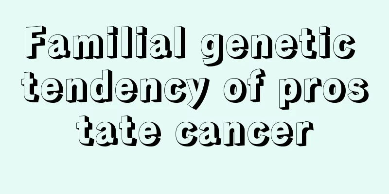 Familial genetic tendency of prostate cancer