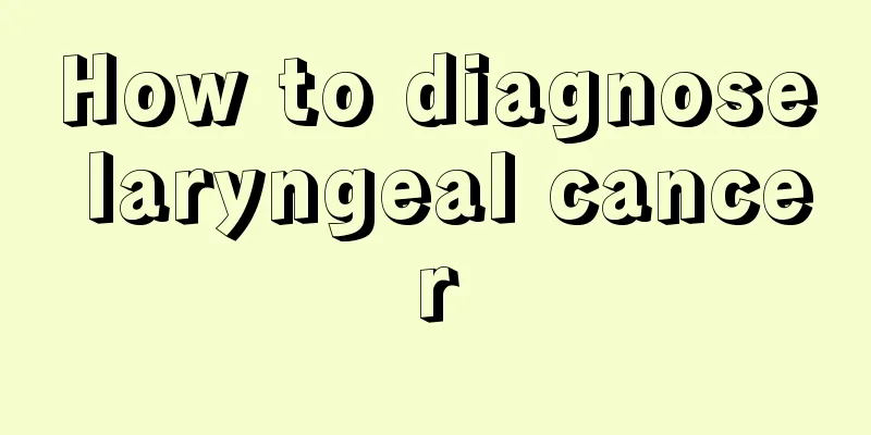 How to diagnose laryngeal cancer